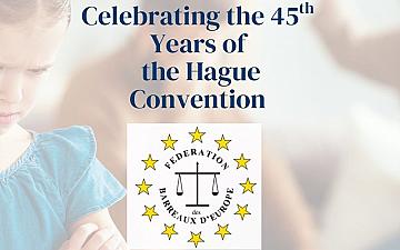 The Hague Child Abduction Convention at 45: Lessons Learned, Judicial Dialogue, and the Way Forward